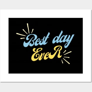 Best Day Ever Posters and Art